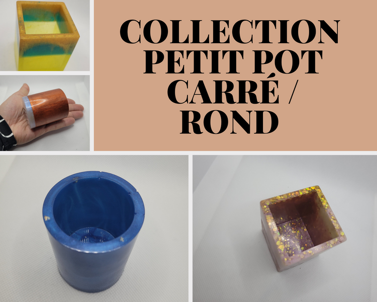 Collection "Petit pot Carré/Rond"